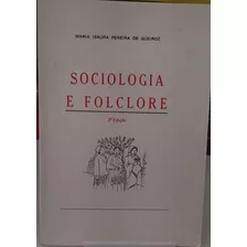 Livro Sociologia E Folclore - A Dança De São Gonçalo Num Povoado Bahiano - Maria Isaura Pereira De Queiroz [1998]