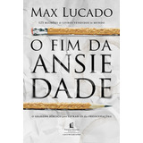 Livro O Fim Da Ansiedade | Max Lucado | Envio Imediato