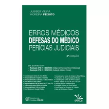 Erros Médicos, Defesas Do Médico E Perícias Judiciais 2ed.2024