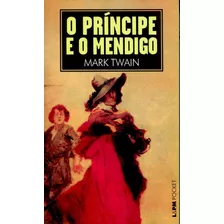 O Príncipe E O Mendigo, De Twain, Mark. Série L&pm Pocket (579), Vol. 579. Editora Publibooks Livros E Papeis Ltda., Capa Mole Em Português, 2007