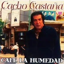 Cacho Castaña Cd: Café La Humedad ( Argentina )