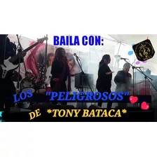 Excelente Grupo Musical Versatil Peligrosos De Tony Bataca 