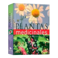Atlas Ilustrado De Las Plantas Medicinales - Lexus Editores
