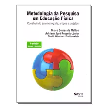 Metodologia Da Pesquisa Em Educação Física: Construindo Sua Monografia, Artigos E Projetos, De Mauro Gomes De Mattos. Editora Phorte, Capa Dura Em Português