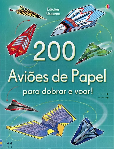 Livros Infantis - 200 Aviões De Papel Para Dobrar E Voar! -