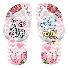 Chinelo Dia Das Mães Pãe Mãe Que Também É Pai Frases Mother