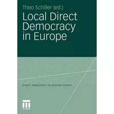 Libro Local Direct Democracy In Europe - Theo Schiller
