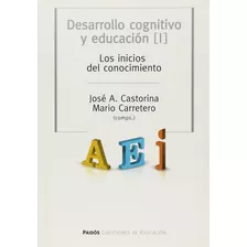 Desarrollo Cognitivo Y Educación 1. Los Inicios Del Conocimi