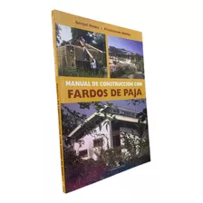 Manual De Construcción Con Fardos De Paja Gernot Minke