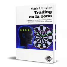 Libro Trading En La Zona - Mark Douglas [ Original ]