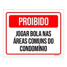 Placa Proibido Jogar Bola Áreas Comuns Condomínio 27x35