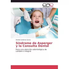 Libro: Síndrome Asperger Y Consulta Dental: Para Una A