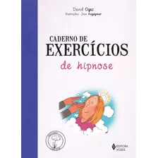 Caderno De Exercicios De Hipnose - Ogez, David - Vozes