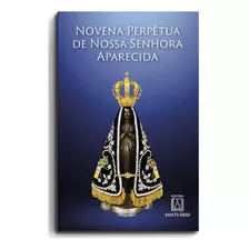 Livro Novena Perpétua De Nossa Senhora Aparec, De Missionários Redentoristas. Editora Santuário, Capa Mole, Edição 1 Em Português, 2023