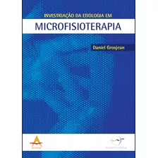 Investigação Da Etiologia Em Microfisioterapia, De Daniel Grosjean., Vol. 1. Editora Andreoli, Capa Mole Em Português, 2021