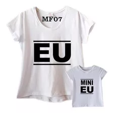 Kit 2 Camisetas Mãe E Filha Arte Eu, Mini Eu Mf07