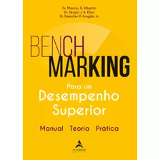 Benchmarking Para Um Desempenho Superior: Manual, Teoria, Prática, De Aragãao Jr., Dmontier P.. Starling Alta Editora E Consultoria Eireli, Capa Mole Em Português, 2021