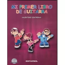 Método Mi Primer Libro De Guitarra. Valentino Contreras