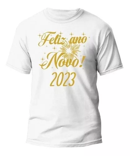 Camisa/camiseta Feliz Ano Novo - Réveillon 2023 ***