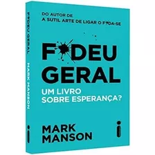 Livro Fudeu Geral - Um Livro Sobre Esperança? - Mark Manson