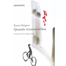 Quando Éramos Órfãos, De Ishiguro, Kazuo. Editora Schwarcz Sa, Capa Mole Em Português, 2000