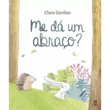 Me Dá Um Abraço? - Clara Gavilan - Panda Books