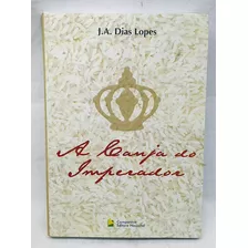 Livro A Canja Imperador Lopes, J. A. Dias - Ótimo Estado / Leia Descrição