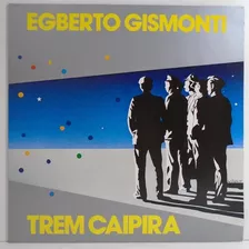 Egberto Gismonti 1985 Trem Caipira Lp Bachiana Com Encarte