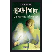 Harry Potter Y El Misterio Del Principe 6 - J. K. Rowling