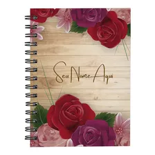 Caderno Personalizado Feminino Rosas Madeira 100 Fls 14x20