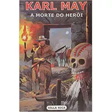 A Morte Do Herói - Volume 4: + Marcador De Páginas, De May, Karl. Editora Ibc - Instituto Brasileiro De Cultura Ltda, Capa Mole Em Português, 2022