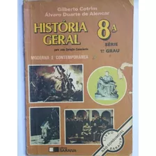 Livro - História Geral: Moderna E Contemporânea- 8° Série - Gilberto Cotrim; Álvaro Duarte De Alencar 