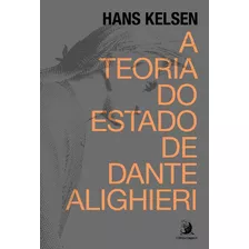 Teoria Do Estado De Dante Alighieri, A - Kelsen, Hans