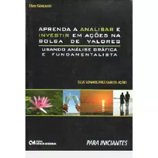 Livro Aprenda A Analisar E Investir Em Ações Na Bolda De Valores - Fábio Gonçalves [2008]