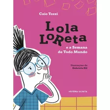 Lola Loreta E A Semana De Todo Mundo