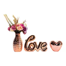 Kit Love: Letreiro Love, Coração, Vasinho C/ Flor Artificial Cor Rose Gold