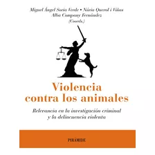 Violencia Contra Los Animales, De Soria Miguel Ángel. Editorial Piramide, Tapa Blanda En Español, 9999