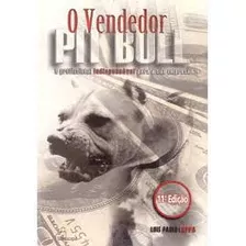 Livro O Vendedor Pit Bull - Luis Paulo Luppa [2006]
