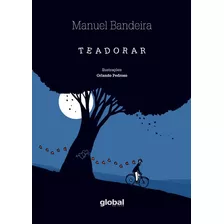 Teadorar, De Bandeira, Manuel. Série Manuel Bandeira Editora Grupo Editorial Global, Capa Mole Em Português, 2015
