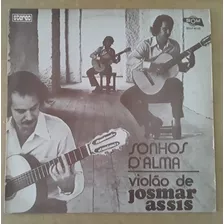 Lp Sonhos Da Alma Violão De Josmar De Assis