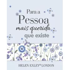 Para A Pessoa Mais Querida Que Existe, De Exley Publications. Editora Brasil Franchising Participações Ltda, Capa Dura Em Português, 2015