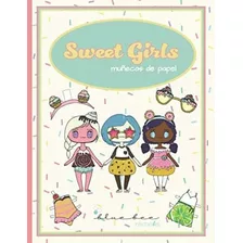 Libro: Sweet Girls - Muñecas Papel: Libro Moda Recorta