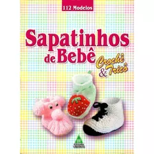 Revista Sapatinhos De Bebê Crochê & Tricô 112 - Modelos