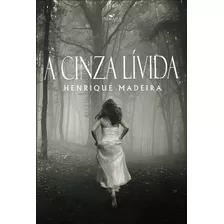 Livro - Cinza Livida, A - Capa Comum, De Madeira. Editora Pedra Azul, Capa Mole, Edição 1 Em Português