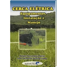 Livro Cerca Elétrica - Equipamentos, Instalação E Manejo