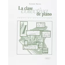 La Clase Colectiva Del Piano - Nieto Albert