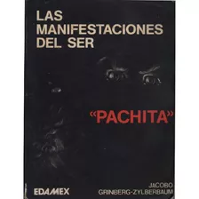 Las Manifestaciones Del Ser - Jacobo Grinberg - Pachita 