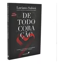 De Todo Coração: Vivendo A Plenitude Do Amor Ao Senhor, De Subirá, Luciano. Editora Hagnos Ltda, Capa Mole Em Português, 2020