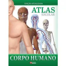 Atlas Escolar Do Corpo Humano - Luxo, De Pablo Lugones. Editora Rideel, Capa Mole Em Português