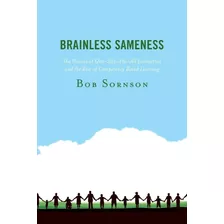 Brainless Sameness